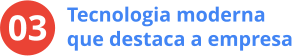 03 Tecnologia moderna que destaca a empresa